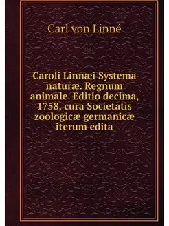 Caroli Linnaei Systema naturae. Regnu