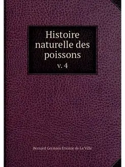 Histoire naturelle des poissons. v. 4