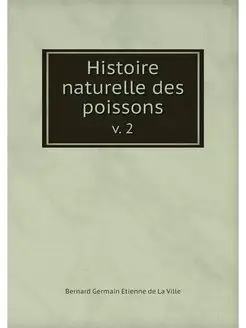 Histoire naturelle des poissons. v. 2