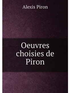 Oeuvres choisies de Piron