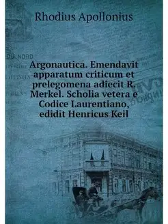 Argonautica. Emendavit apparatum crit