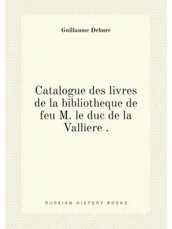 Catalogue des livres de la bibliotheq