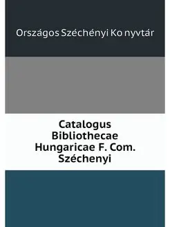 Catalogus Bibliothecae Hungaricae F