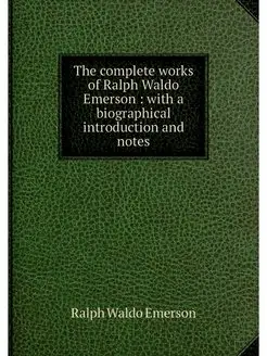 The complete works of Ralph Waldo Eme