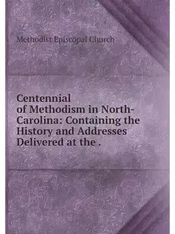 Centennial of Methodism in North-Caro