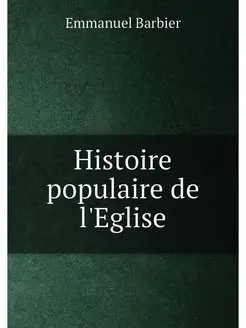 Histoire populaire de l'Eglise