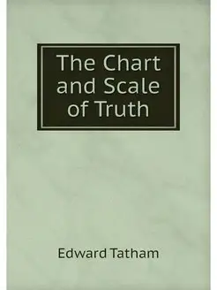 The Chart and Scale of Truth