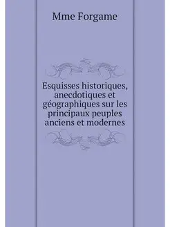 Esquisses historiques, anecdotiques e