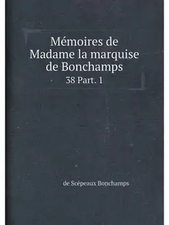 Memoires de Madame la marquise de Bon