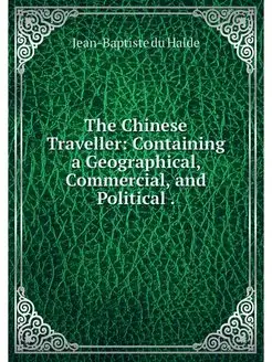 The Chinese Traveller Containing a G