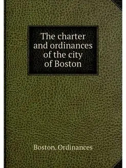 The charter and ordinances of the cit