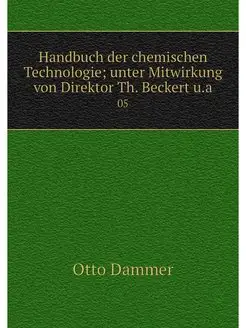 Handbuch der chemischen Technologie