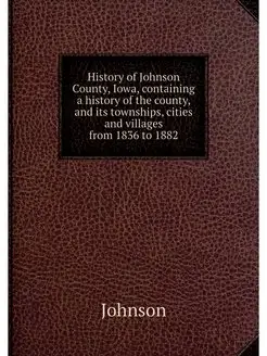 History of Johnson County, Iowa, cont