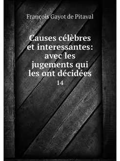 Causes celebres et interessantes ave