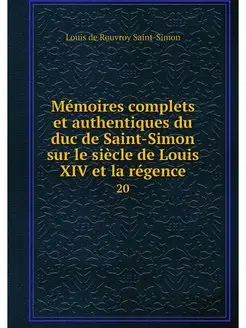 Memoires complets et authentiques du