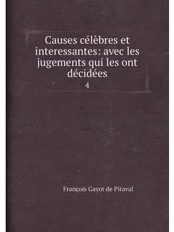 Causes célèbres et interessantes avec les jugements