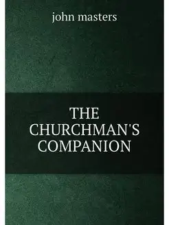 THE CHURCHMAN'S COMPANION