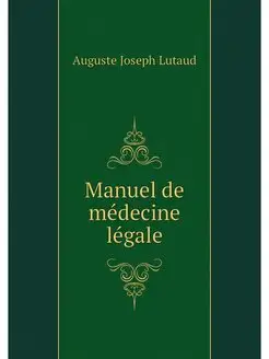 Manuel de medecine legale