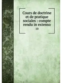 Cours de doctrine et de pratique soci