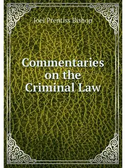 Commentaries on the Criminal Law