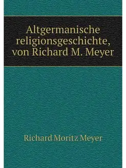 Altgermanische religionsgeschichte, v