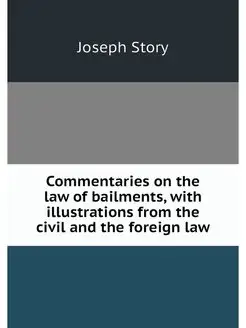 Commentaries on the law of bailments