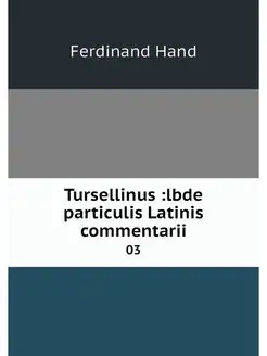 Tursellinus lbde particulis Latinis