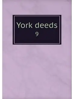 York deeds. 9