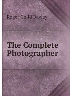 The Complete Photographer