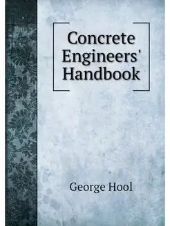 Concrete Engineers' Handbook