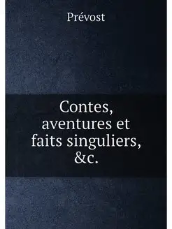 Contes, aventures et faits singuliers