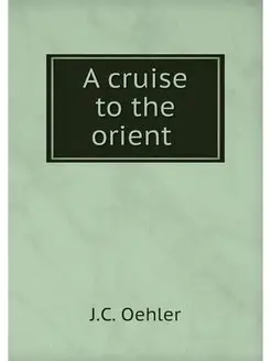 A cruise to the orient