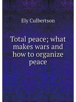 Total peace what makes wars and how