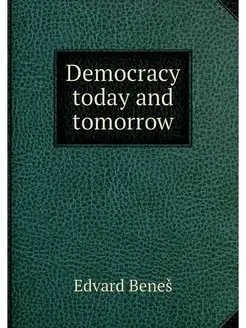 Democracy today and tomorrow