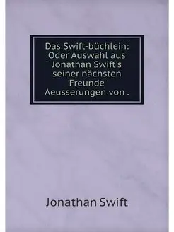 Das Swift-buchlein Oder Auswahl aus