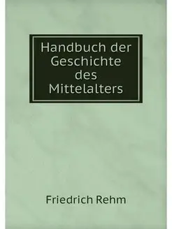 Handbuch der Geschichte des Mittelalters