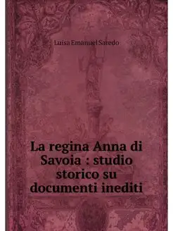 La regina Anna di Savoia studio sto