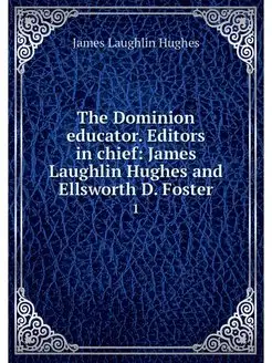 The Dominion educator. Editors in chi