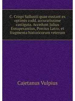 C. Crispi Sallustii quae exstant ex o