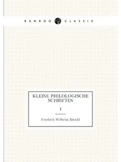 Kleine philologische Schriften. 1