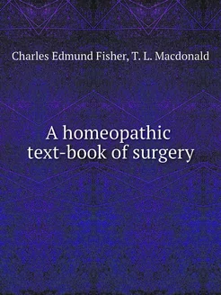 A homeopathic text-book of surgery