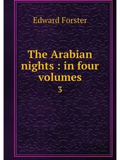 The Arabian nights in four volumes. 3