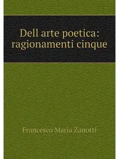 Dell?arte poetica ragionamenti cinque