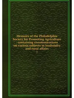 Memoirs of the Philadelphia Society f