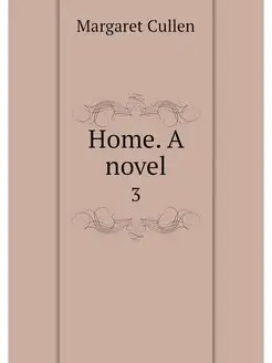 Home. A novel. 3