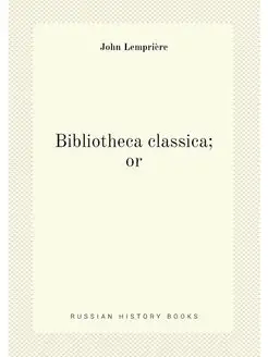 Bibliotheca classica or