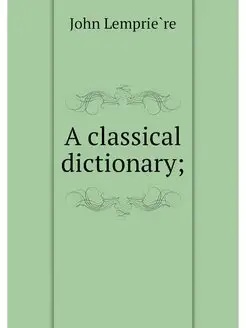 A classical dictionary