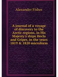 A journal of a voyage of discovery to