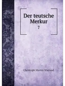 Der teutsche Merkur. 7