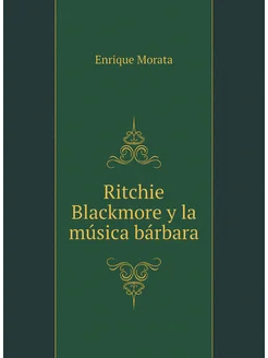 Ritchie Blackmore y la música bárbara